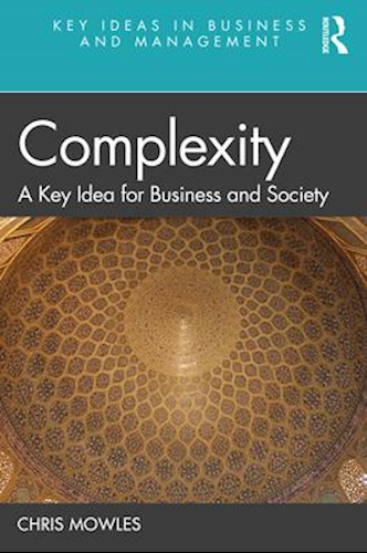 Chris Mowles, Complexity: A Key Idea for Business and Society