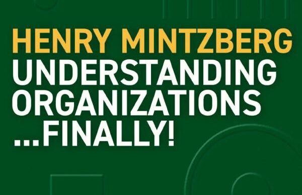 Mintzberg understanding organizations ...finally